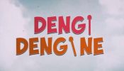 Dengi Dengine izle